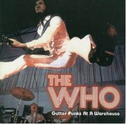 The Who : Gutter Punks at a Warehouse